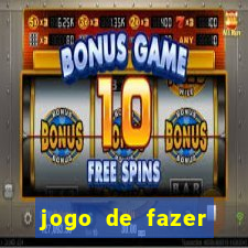 jogo de fazer dinheiro falso